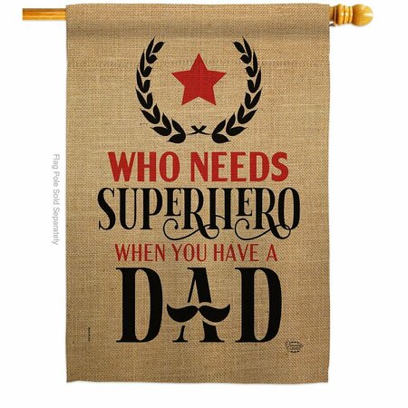 CUADRILATERO Who Need Super Hero Family Father Day 28 x 40 in. Double-Sided Vertical House Flags CU3953692